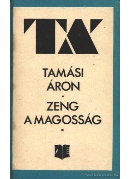 Tamási Áron - Zeng a magosság I-II Tamási Áron - Zeng a magosság I-II, Bukarest 1980 antikvár könyv