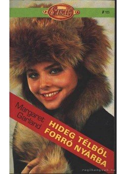 Garland, Margaret - Hideg télből forró nyárba Garland, Margaret - Hideg télből forró nyárba, 1991 antikvár könyv