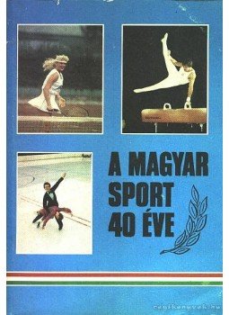 Szalay Péter - A magyar sport 40 éve Szalay Péter - A magyar sport 40 éve, 0 antikvár könyv