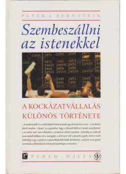 Peter L. Bernstein - Szembeszállni az istenekkel Peter L. Bernstein - Szembeszállni az istenekkel, Budapest 1998 antikvár könyv