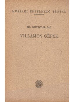 Kovács K. Pál - Villamos gépek Kovács K. Pál - Villamos gépek, Budapest 1959 antikvár könyv