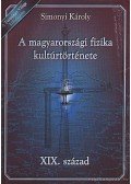 Simonyi Károly - A magyarországi fizika kultúrtörténete