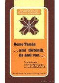 Deme Tamás - ...ami történik, és ami van...