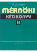 Dr. Palotás László - Mérnöki kézikönyv 3.
