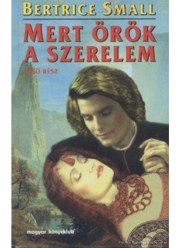 Bertrice Small - Mert örök a szerelem I-II. Bertrice Small - Mert örök a szerelem I-II., Budapest 1998 antikvár könyv