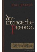 Parsch Pius - Die Liturgische Predigt (Liturgikus prédikációk)