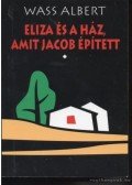 Wass Albert - Eliza és a ház, amit Jacob épített I-II.