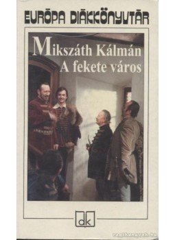 Mikszáth Kálmán - A fekete város Mikszáth Kálmán - A fekete város, Budapest 2000 antikvár könyv