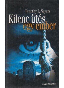 L. Sayers, Dorothy - Kilenc ütés egy ember L. Sayers, Dorothy - Kilenc ütés egy ember, Budapest 1999 antikvár könyv