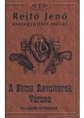 Rejtő Jenő - A Néma Revolverek Városa és egyéb történetek