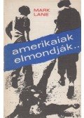 Lane, Mark - Amerikaiak elmondják