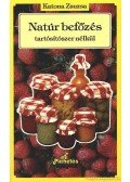 Katona Zsuzsa - Natúr befőzés tartósítószer nélkül