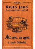 Rejtő Jenő - Aki mer, az nyer és más történetek