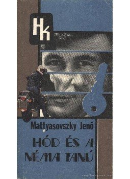 Mattyasovszky Jenő - Hód és a néma tanú Mattyasovszky Jenő - Hód és a néma tanú, Budapest 1981 antikvár könyv