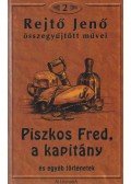 Rejtő Jenő - Piszkos Fred, a kapitány és egyéb történetek