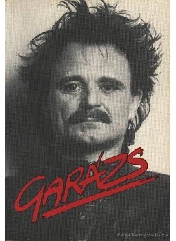 Kőszegi Gábor, Nagy Feró - Garázs Kőszegi Gábor, Nagy Feró - Garázs, Budapest 1989 antikvár könyv