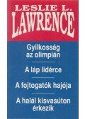 Leslie L. Lawrence - Gyilkosság az olimpián / A láp lidérce / A fojtogatók hajója / A halál kisvasúton érkezik
