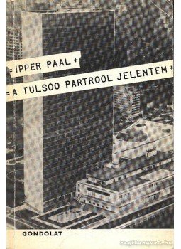 Ipper Pál - A tulsó partról jelentem Ipper Pál - A tulsó partról jelentem, Budapest 1970 antikvár könyv