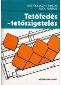 Seidl Ambrus,Dr. Osztroluczky Miklós - Tetőfedés - tetőszigetelés