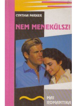 Cynthia Parker - Nem menekülsz! Cynthia Parker - Nem menekülsz!, Budapest 1991 antikvár könyv