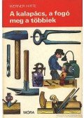 Hirte, Werner - A kalapács, a fogó meg a többiek