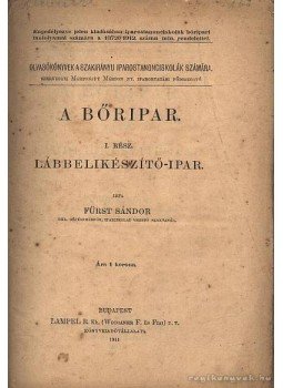 Fürst Sándor - A bőripar Fürst Sándor - A bőripar, Budapest 1911 antikvár könyv