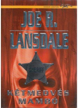 Lansdale, Joe R. - Kétmedvés mambó Lansdale, Joe R. - Kétmedvés mambó, Budapest 1998 antikvár könyv