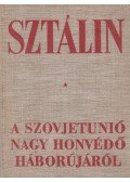 Sztálin - A Szovjetunió Nagy Honvédő háborújáról