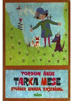 Tordon Ákos - Tarka mese Tordon Ákos - Tarka mese, Budapest 1982 antikvár könyv
