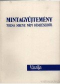 Andrásfalvy Bertalan - Mintagyűjtemény Tolna megye népi hímzéseiből - Váralja