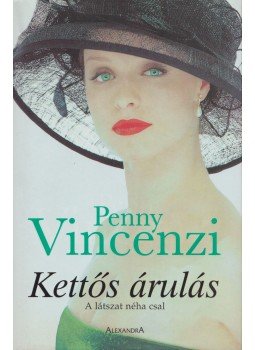 Penny Vincenzi - Kettős árulás Penny Vincenzi - Kettős árulás, Pécs 2005 antikvár könyv