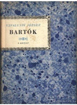 Ujfalussy József - Bartók I-II. kötet Ujfalussy József - Bartók I-II. kötet, Budapest 1965 antikvár könyv