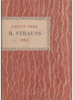Fábián Imre - Richard Strauss Fábián Imre - Richard Strauss, Budapest 1962 antikvár könyv