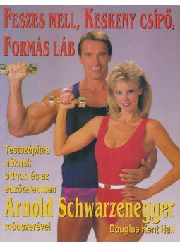 Hall, Douglas Kent, Arnold Schwarzenegger - Arnold tanácsai hölgyeknek Hall, Douglas Kent, Arnold Schwarzenegger - Arnold tanácsai hölgyeknek, Budapest 1985 antikvár könyv