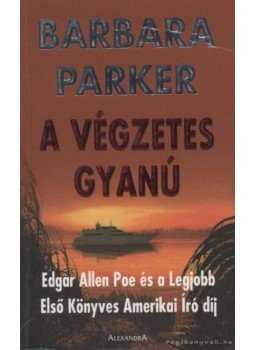 Barbara Parker - A végzetes gyanú Barbara Parker - A végzetes gyanú, Pécs 2004 antikvár könyv