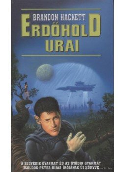 Brandon Hackett - Erdőhold urai Brandon Hackett - Erdőhold urai, 2004 antikvár könyv