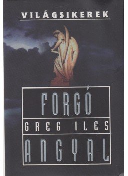 Greg Iles - Forgó angyal Greg Iles - Forgó angyal, Budapest 2007 antikvár könyv