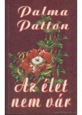 Patton, Palma - Az élet nem vár