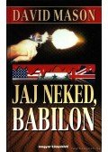 Mason, David - Jaj neked, Babilon