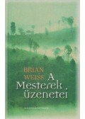 Weiss, Brian - A Mesterek üzenetei