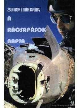 Zsombok Tímár György - A rácsapások napja Zsombok Tímár György - A rácsapások napja, Budapest 1996 antikvár könyv