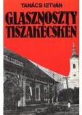 Tanács István - Glasznoszty Tiszakécskén