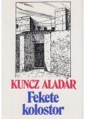 Kuncz Aladár - Fekete kolostor