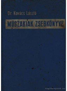 Kovács László - Műszakiak zsebkönyve Kovács László - Műszakiak zsebkönyve, Budapest 1971 antikvár könyv
