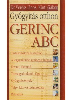 Dr. Veress János, Kürti Gábor - Gerinc ABC Dr. Veress János, Kürti Gábor - Gerinc ABC, Budapest 2004 antikvár könyv