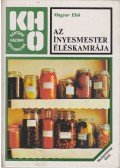 Magyar Elek - Az ínyesmester éléskamrája