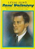 Lévai Jenő - Raoul Wallenberg
