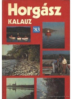 Vigh József - Horgász kalauz '83 Vigh József - Horgász kalauz '83, Budapest 1983 antikvár könyv