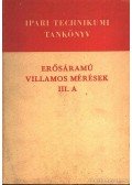 Deák Molnár Imre - Erősáramú villamos mérések III. A