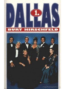 Hirschfeld, Burt - Dallas 1-3. kötet Hirschfeld, Burt - Dallas 1-3. kötet, Budapest 1994 antikvár könyv
